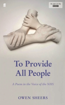 To Provide All People : A Poem in the Voice of the NHS, Hardback Book To Provide All People : A Poem in the Voice of the NHS, Hardback Book