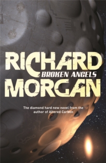 Broken Angels : Netflix Altered Carbon book 2, Paperback / softback Book Broken Angels : Netflix Altered Carbon book 2, Paperback / softback Book