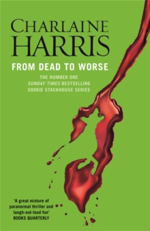 From Dead to Worse : A True Blood Novel, Paperback / softback Book From Dead to Worse : A True Blood Novel, Paperback / softback Book