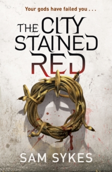 The City Stained Red : Bring Down Heaven Book 1, Paperback / softback Book The City Stained Red : Bring Down Heaven Book 1, Paperback / softback Book