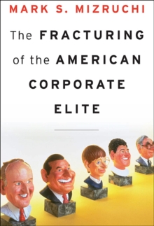 The Fracturing of the American Corporate Elite, Hardback Book The Fracturing of the American Corporate Elite, Hardback Book