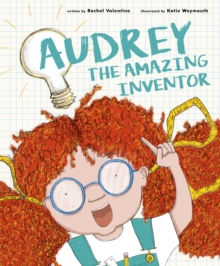 Audrey the Amazing Inventor, Paperback / softback Book Audrey the Amazing Inventor, Paperback / softback Book