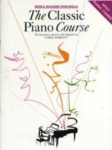 The Classic Piano Course Book 2 : Building Your Skills, Paperback / softback Book The Classic Piano Course Book 2 : Building Your Skills, Paperback / softback Book