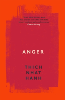 Anger : Buddhist Wisdom for Cooling the Flames, Paperback / softback Book Anger : Buddhist Wisdom for Cooling the Flames, Paperback / softback Book