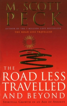 The Road Less Travelled And Beyond : Spiritual Growth in an Age of Anxiety, Paperback Book The Road Less Travelled And Beyond : Spiritual Growth in an Age of Anxiety, Paperback Book