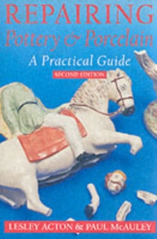 Repairing Pottery and Porcelain : A Practical Guide, Paperback Book Repairing Pottery and Porcelain : A Practical Guide, Paperback Book