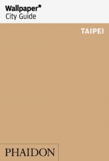 Wallpaper* City Guide Taipei 2016, Paperback / softback Book Wallpaper* City Guide Taipei 2016, Paperback / softback Book