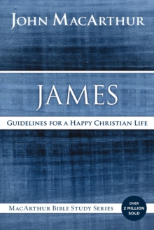 James : Guidelines for a Happy Christian Life, Paperback / softback Book James : Guidelines for a Happy Christian Life, Paperback / softback Book