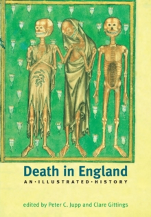 Death in England : An Illustrated History, Paperback / softback Book Death in England : An Illustrated History, Paperback / softback Book
