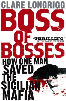 Boss of Bosses : How One Man Saved the Sicilian Mafia, Paperback Book Boss of Bosses : How One Man Saved the Sicilian Mafia, Paperback Book