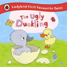 The Ugly Duckling: Ladybird First Favourite Tales, Hardback Book The Ugly Duckling: Ladybird First Favourite Tales, Hardback Book