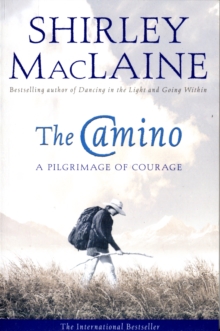 The Camino : A Pilgrimage Of Courage, Paperback / softback Book The Camino : A Pilgrimage Of Courage, Paperback / softback Book