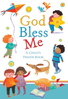 God Bless Me : A Child's Prayer Book, Hardback Book God Bless Me : A Child's Prayer Book, Hardback Book