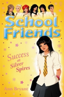 School Friends : Success at Silver Spires, Paperback / softback Book School Friends : Success at Silver Spires, Paperback / softback Book