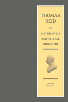 Thomas Reid on Mathematics and Natural Philosophy, Paperback / softback Book Thomas Reid on Mathematics and Natural Philosophy, Paperback / softback Book