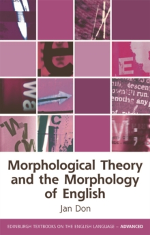 Morphological Theory and the Morphology of English, Paperback / softback Book Morphological Theory and the Morphology of English, Paperback / softback Book