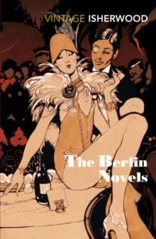 The Berlin Novels, Paperback / softback Book The Berlin Novels, Paperback / softback Book