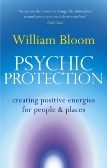 Psychic Protection : Creating positive energies for people and places, Paperback / softback Book Psychic Protection : Creating positive energies for people and places, Paperback / softback Book
