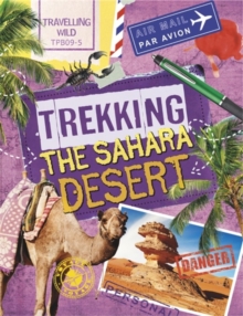 Travelling Wild: Trekking the Sahara, Paperback / softback Book Travelling Wild: Trekking the Sahara, Paperback / softback Book