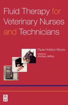 Fluid Therapy for Veterinary Nurses and Technicians, Paperback / softback Book Fluid Therapy for Veterinary Nurses and Technicians, Paperback / softback Book