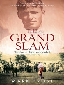 The Grand Slam : Bobby Jones, America and the story of golf, Paperback / softback Book The Grand Slam : Bobby Jones, America and the story of golf, Paperback / softback Book