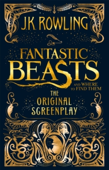 Fantastic Beasts and Where to Find Them : The Original Screenplay, Paperback / softback Book Fantastic Beasts and Where to Find Them : The Original Screenplay, Paperback / softback Book