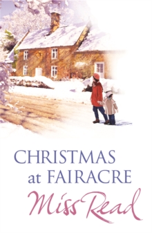 Christmas At Fairacre : The Christmas Mouse, Christmas At Fairacre School, No Holly For Miss Quinn, Paperback / softback Book Christmas At Fairacre : The Christmas Mouse, Christmas At Fairacre School, No Holly For Miss Quinn, Paperback / softback Book