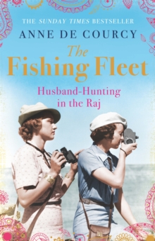 The Fishing Fleet : Husband-hunting in the Raj, Paperback Book The Fishing Fleet : Husband-hunting in the Raj, Paperback Book