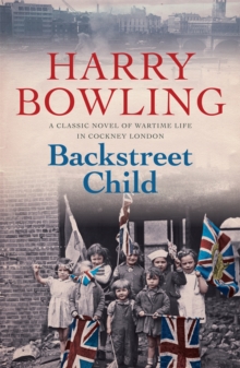 Backstreet Child : War brings fresh difficulties to the East End (Tanner Trilogy Book 3), Paperback / softback Book Backstreet Child : War brings fresh difficulties to the East End (Tanner Trilogy Book 3), Paperback / softback Book