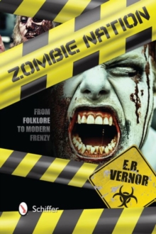 Zombie Nation : From Folklore to Modern Frenzy, Hardback Book Zombie Nation : From Folklore to Modern Frenzy, Hardback Book