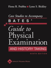 Case Studies to Accompany Bates' Guide to Physical Examination and History Taking, Paperback / softback Book Case Studies to Accompany Bates' Guide to Physical Examination and History Taking, Paperback / softback Book