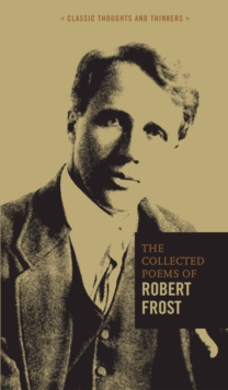 The Collected Poems of Robert Frost, Hardback Book The Collected Poems of Robert Frost, Hardback Book