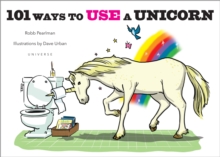 101 Ways to Use a Unicorn, Hardback Book 101 Ways to Use a Unicorn, Hardback Book