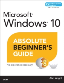 Windows 10 Absolute Beginner's Guide (includes Content Update Program), Paperback / softback Book Windows 10 Absolute Beginner's Guide (includes Content Update Program), Paperback / softback Book