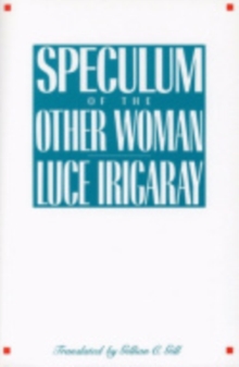 Speculum of the Other Woman, Paperback / softback Book Speculum of the Other Woman, Paperback / softback Book
