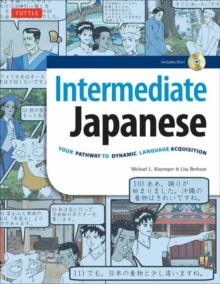 Intermediate Japanese : Your Pathway to Dynamic Language Acquisition, Paperback / softback Book Intermediate Japanese : Your Pathway to Dynamic Language Acquisition, Paperback / softback Book