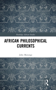 African Philosophical Currents, Hardback Book African Philosophical Currents, Hardback Book