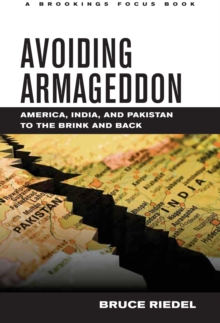 Avoiding Armageddon : America, India, and Pakistan to the Brink and Back, Hardback Book Avoiding Armageddon : America, India, and Pakistan to the Brink and Back, Hardback Book