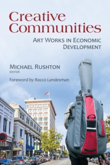 Creative Communities : Art Works in Economic Development, Paperback / softback Book Creative Communities : Art Works in Economic Development, Paperback / softback Book