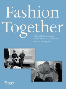 Fashion Together : Conversations with Fashion's Most Influential Collaborators, Paperback Book Fashion Together : Conversations with Fashion's Most Influential Collaborators, Paperback Book