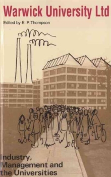 Warwick University Ltd : Industry, Management and the Universities, Paperback / softback Book Warwick University Ltd : Industry, Management and the Universities, Paperback / softback Book