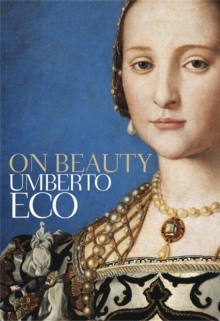 On Beauty : A History of a Western Idea, Paperback / softback Book On Beauty : A History of a Western Idea, Paperback / softback Book