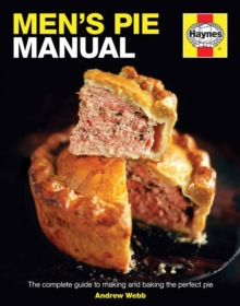 Men's Pie Manual : The step-by-step guide to making perfect pies, Hardback Book Men's Pie Manual : The step-by-step guide to making perfect pies, Hardback Book