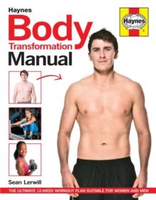Body Transformation Manual : The step-by-step guide to obtaining the body you thought was unobtainable, Hardback Book Body Transformation Manual : The step-by-step guide to obtaining the body you thought was unobtainable, Hardback Book