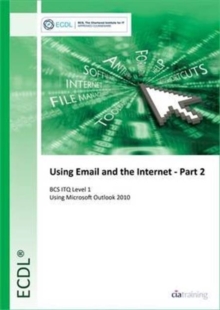 ECDL Using Email and the Internet Part 2 Using Outlook 2010 (BCS ITQ Level 1), Spiral bound Book ECDL Using Email and the Internet Part 2 Using Outlook 2010 (BCS ITQ Level 1), Spiral bound Book