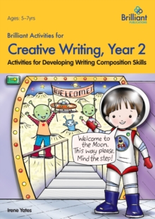 Brilliant Activities for Creative Writing, Year 2 : Activities for Developing Writing Composition Skills, Paperback / softback Book Brilliant Activities for Creative Writing, Year 2 : Activities for Developing Writing Composition Skills, Paperback / softback Book