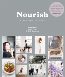 Nourish: Mind, Body and Soul, Paperback / softback Book Nourish: Mind, Body and Soul, Paperback / softback Book