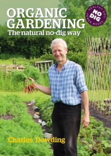 Organic Gardening : The natural no-dig way, Hardback Book Organic Gardening : The natural no-dig way, Hardback Book