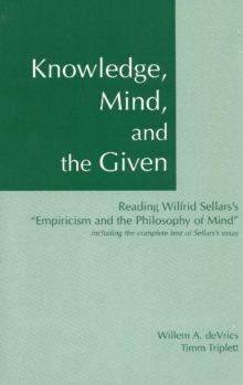 Knowledge, Mind & the Given, Paperback / softback Book Knowledge, Mind & the Given, Paperback / softback Book