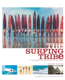 The Surfing Tribe : A History of Surfing in Britain, Paperback Book The Surfing Tribe : A History of Surfing in Britain, Paperback Book
